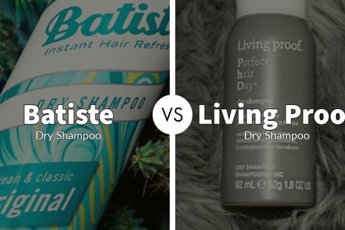 Batiste vs Living Proof Dry Shampoo – Which One is Better for Your Hair?