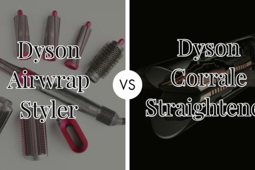 Dyson Airwrap VS Corrale Straightener – Choose the Best One