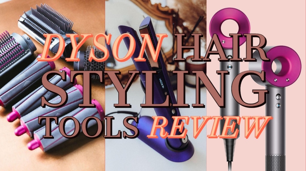 Dyson Hair Styling Tools Review
